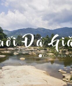 Suối Đá Giăng Nha Trang – Kỳ quan cuốn hút
